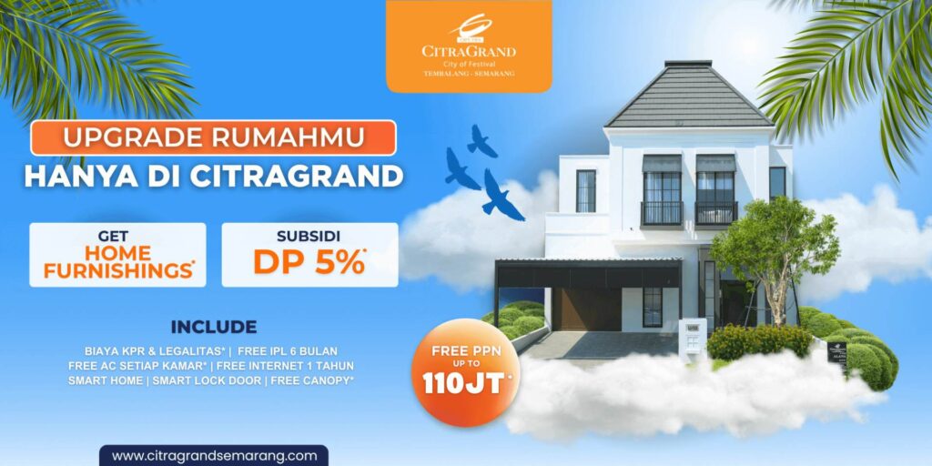 Upgrade Rumahmu Hanya di CitraGrand Semarang!