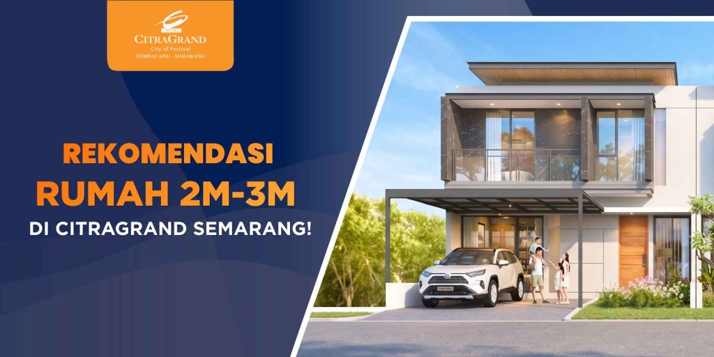 Promotional banner for Citragrand Semarang showing a modern house, car in the driveway, and a small family outside.
